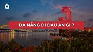 Đà Nẵng đi đâu ăn gì
